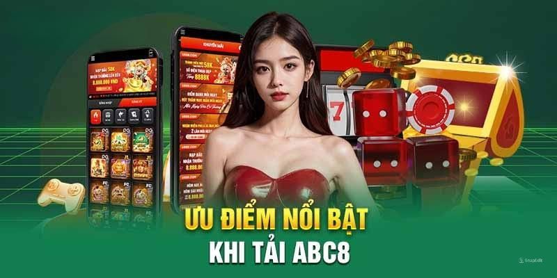 Điểm lợi nổi bật khi chọn tải app abc8