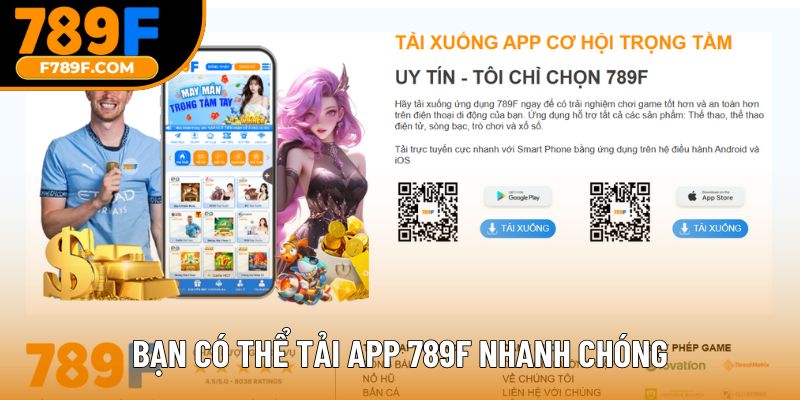 Bạn có thể tải app 789F nhanh chóng