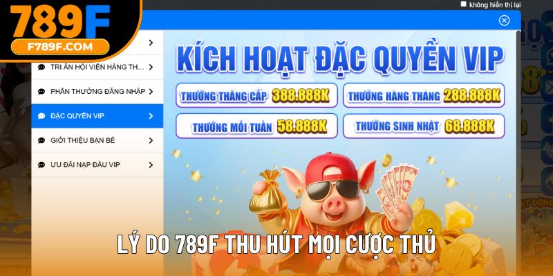 Lý do 789F thu hút mọi cược thủ