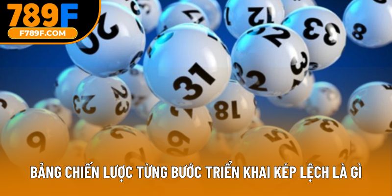 Bảng chiến lược từng bước triển khai kép lệch là gì