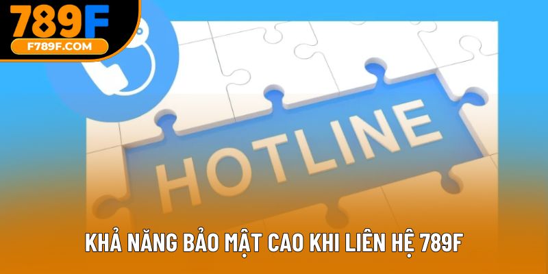 Khả năng bảo mật cao khi liên hệ 789F